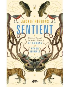 Sentient - What Animals Reveal About Our Senses