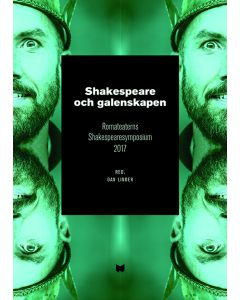 Shakespeare och galenskapen : Romateaterns Shakespearesymposium 2017