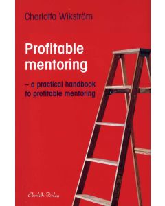 Profitable Mentoring : a practical handbook to profitable mentoring