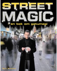 Street magic : en bok om gatumagi