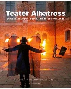 Teater Albatross : föreställningar, resor, konst och visioner