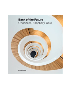 Bank of the future : openness, simplicity, care