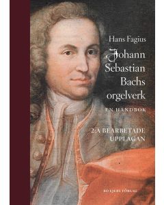 Johann Sebastian Bachs orgelverk : En handbok