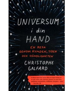 Universum i din hand : En resa genom rymden, tiden och oändligheten
