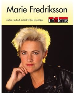 Marie Fredriksson i fokus : melodi, text och ackord till tolv favoritlåtar