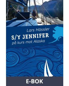 S/Y Jennifer på kurs mot Alaska, E-bok