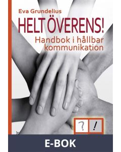 Helt överens! : Handbok i hållbar kommunikation, E-bok