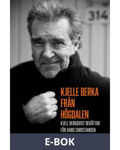 Kjelle Berka från Högdalen : Kjell Bergqvist berättar för Hans Christiansen, E-bok