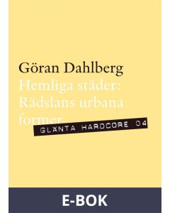 Hemliga städer - Rädslans urbana former, E-bok