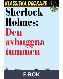 Sherlock Holmes: Den avhuggna tummen, E-bok