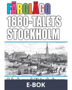 Färglägg 1880-talets Stockholm – E-bok med 21 teckningar, E-bok