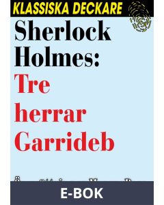 Sherlock Holmes: Tre herrar Garrideb, E-bok