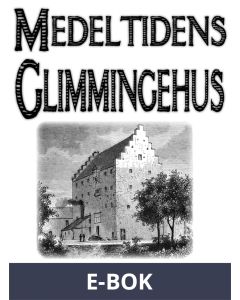Minibok: Skildring av medeltidens Glimmingehus – Återutgivning av text från 1874, E-bok