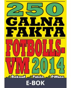 250 galna fakta om fotbolls-VM 2014, E-bok