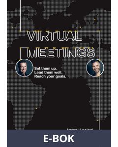 Virtual Meetings: Set them up. Lead them well. Reach your goals., E-bok