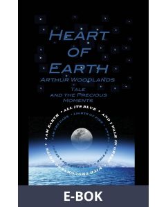Heart of Earth: Tale and the Precious Moments, E-bok