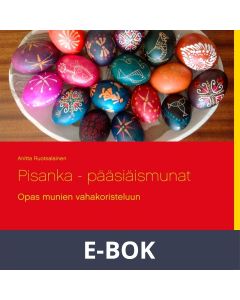 Pisanka - pääsiäismunat: Opas munien vahakoristeluun, E-bok