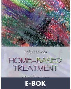 Home-based treatment: in the life stories of Finnish young people, E-bok