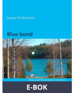 Blue bond: The ambiance of poems, E-bok