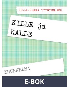 KILLE ja KALLE: LYHYT KUUNNELMA, E-bok