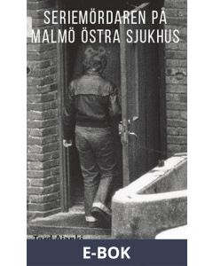 Seriemördaren på Malmö Östra sjukhus, E-bok