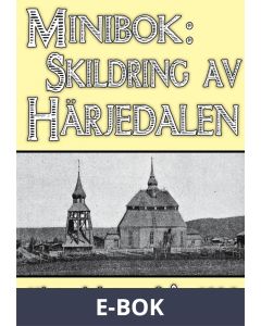 Minibok: Skildring av Härjedalen – Återutgivning av text från 1896, E-bok