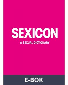 SEXICON : A sexual dictionary (PDF), E-bok