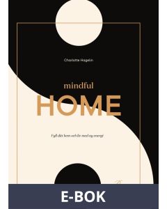 Mindful Home - Fyll ditt hem och liv med ny energi, E-bok