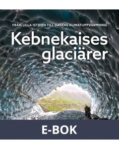 Kebnekaises glaciärer: från lilla istiden till dagens klimatuppvärmning, E-bok