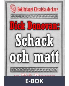 Dick Donovan: Schack och matt. Återutgivning av text från 1895, E-bok