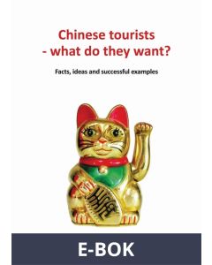 Chinese tourists - what do they want? Facts, ideas and successful examples, E-bok
