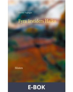 Fyra årstiders Haiku - IV: Hösten, E-bok