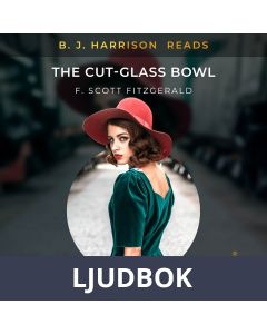 B. J. Harrison Reads The Cut-Glass Bowl, Ljudbok
