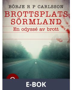 Brottsplats Sörmland. 2, En odyssé av brott, E-bok
