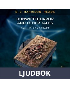 B. J. Harrison Reads The Dunwich Horror and Other Tales, Ljudbok