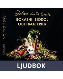 Stefans lilla svarta: bokashi, biokol och bakterier, Ljudbok