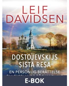 Dostojevskijs sista resa: en personlig berättelse om Rysslands förvandling, E-bok