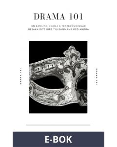 Drama 101: Samling drama & teaterövningar, E-bok