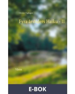 Fyra årstiders Haiku - II: Våren, E-bok
