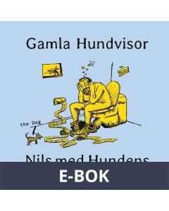 GAMLA HUNDVISOR: Nils med Hundens samlade värk, E-bok