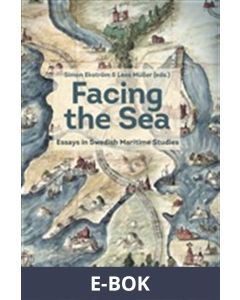 Facing the Sea: Essays in Swedish Maritime Studies, E-bok