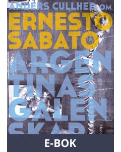 Om Argentinas galenskap av Ernesto Sabato, E-bok