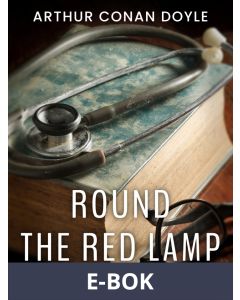 Round the Red Lamp, E-bok