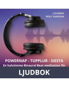 POWERNAP – TUPPLUR – SIESTA – En halvtimme Binaural Beat meditation för återhämtning, kraft och hälsa, Ljudbok