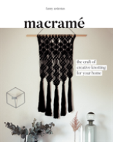 Macramé: The Craft of Creative Knotting for Your Home