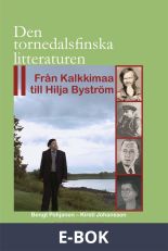 Den tornedalsfinska litteraturen- Från Kalkkimaa till Hilja Byström , E-bok