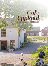 Café Uppland : recept och guide till 48 caféer