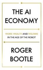AI Economy - Work, Wealth and Welfare in the Robot Age