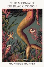 Mermaid of Black Conch - The spellbinding winner of the Costa Book of the Y