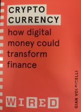 Cryptocurrency (WIRED guides) - How Digital Money Could Transform Finance